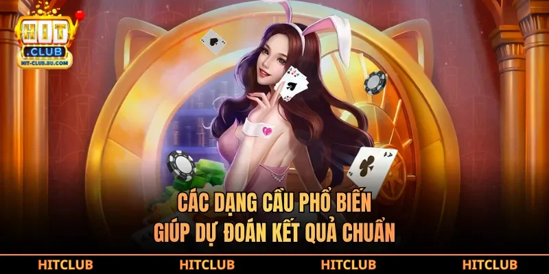 Các dạng cầu phổ biến giúp dự đoán kết quả chuẩn