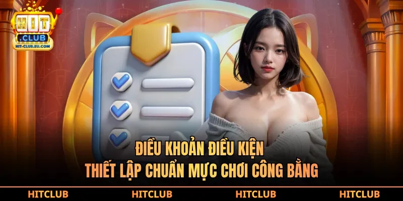 Điều khoản điều kiện thiết lập chuẩn mực chơi công bằng