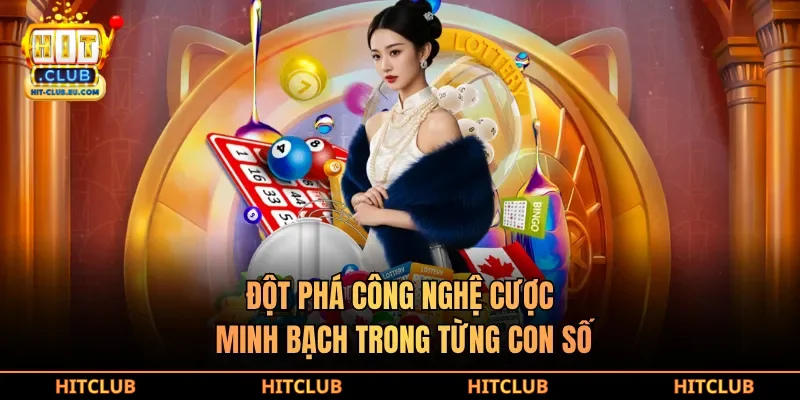 Đột phá công nghệ cược, minh bạch trong từng con số