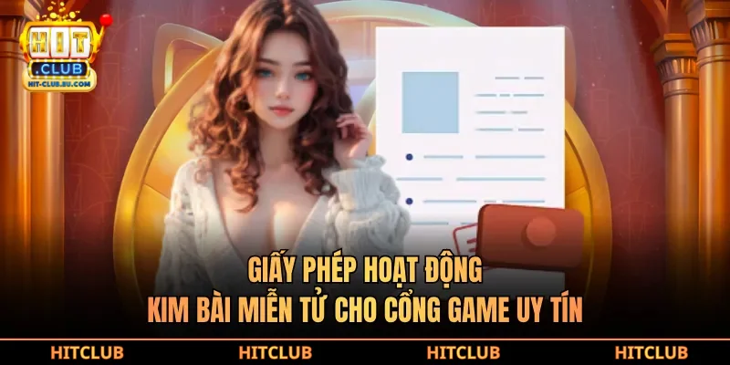 Giấy phép hoạt động kim bài miễn tử cho cổng game uy tín