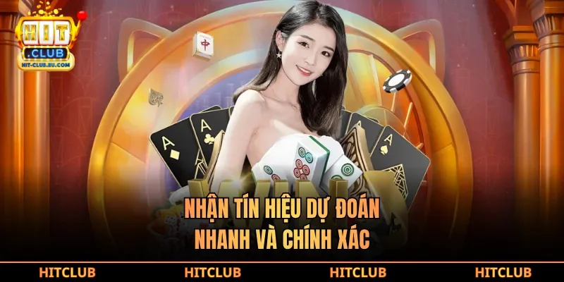 Nhận tín hiệu dự đoán nhanh và chính xác