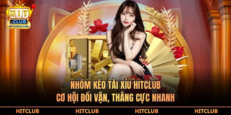 Nhóm kéo tài xỉu hitclub