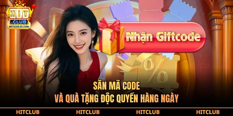Săn mã code và quà tặng độc quyền hàng ngày